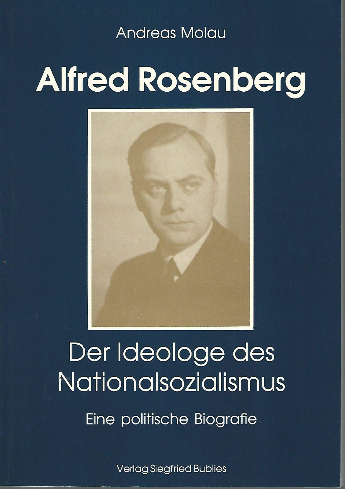 Alfred Rosenberg: Der Ideologe des Nationalsozialismus. Eine politische Biografie Memories