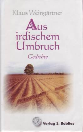 Aus irdischem Umbruch: Gedichte Poetry