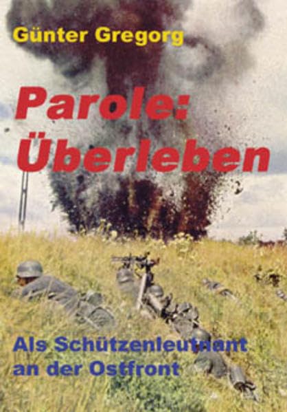 Parole: Überleben: Als Schützenleutnant an der Ostfront (Livre en allemand) book