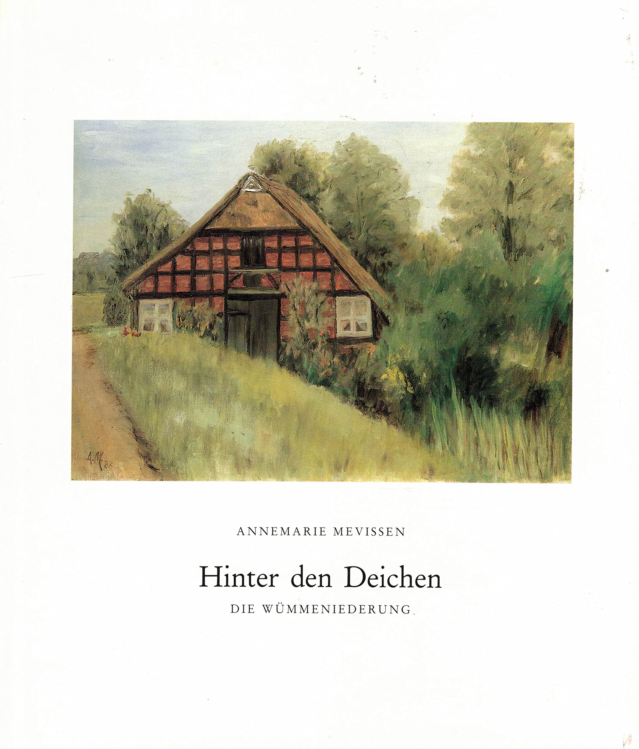 Hinter den Deichen. Die Wümmeniederung Books