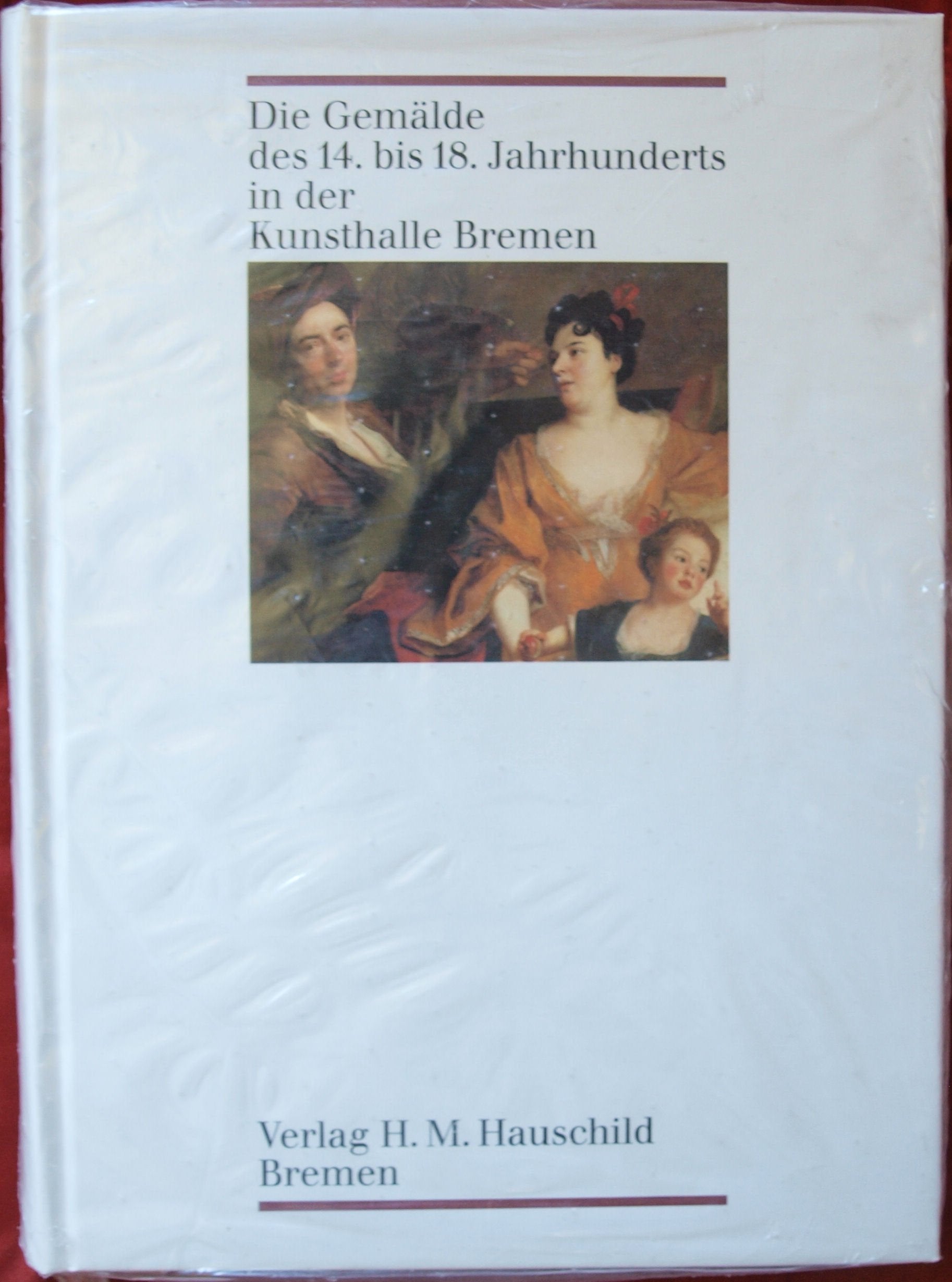Die Gemälde des 14. bis 18. Jahrhunderts in der Kunsthalle Bremen: Bestandskatalog Architecture