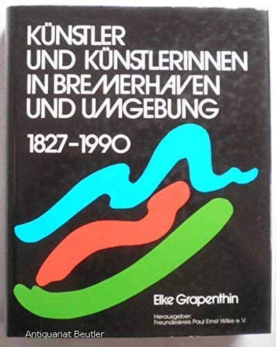 Künstler und Künstlerinnen in Bremerhaven und Umgebung 1827-1990 Film, Art & Culture