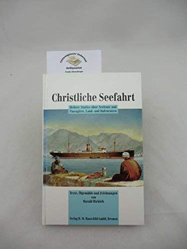 Christliche Seefahrt: Heitere Stories über Seeleute und Passagiere, Land und Hafenratten Fiction