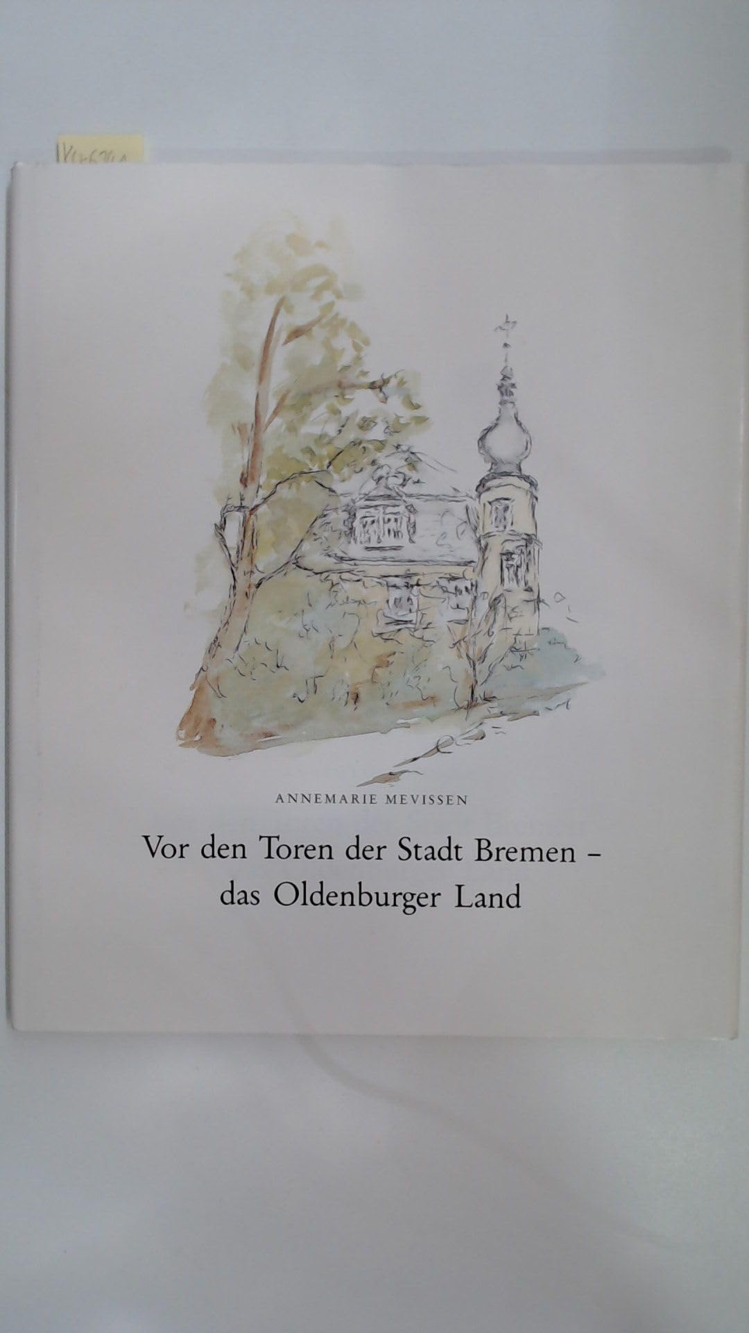 Vor den Toren der Stadt Bremen - Das Oldenburger Land Books