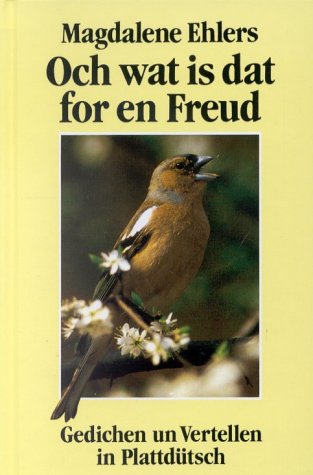 Och wat is dat for en Freud: Gedichen und Vertellen in Plattdütsch Contemporary literature