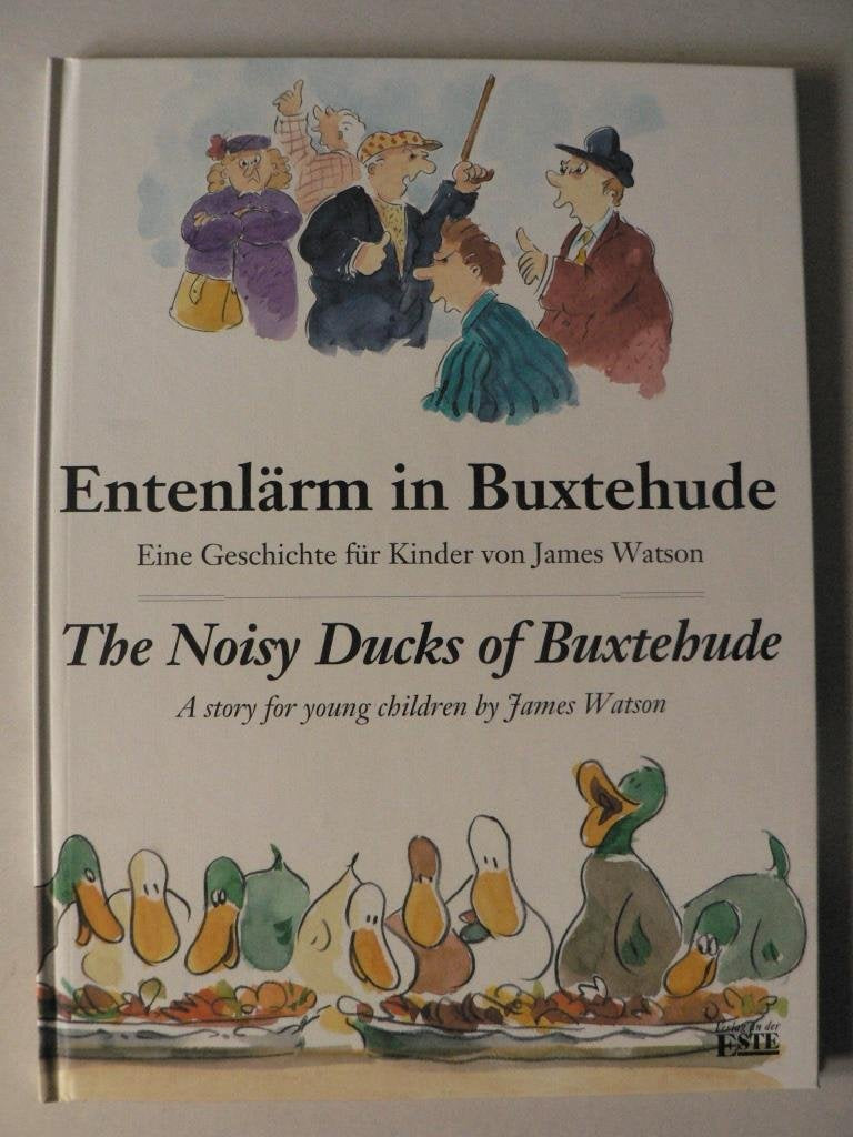 Entenlärm in Buxtehude. Eine Geschichte für Kinder. Text in deutsch und englisch Books
