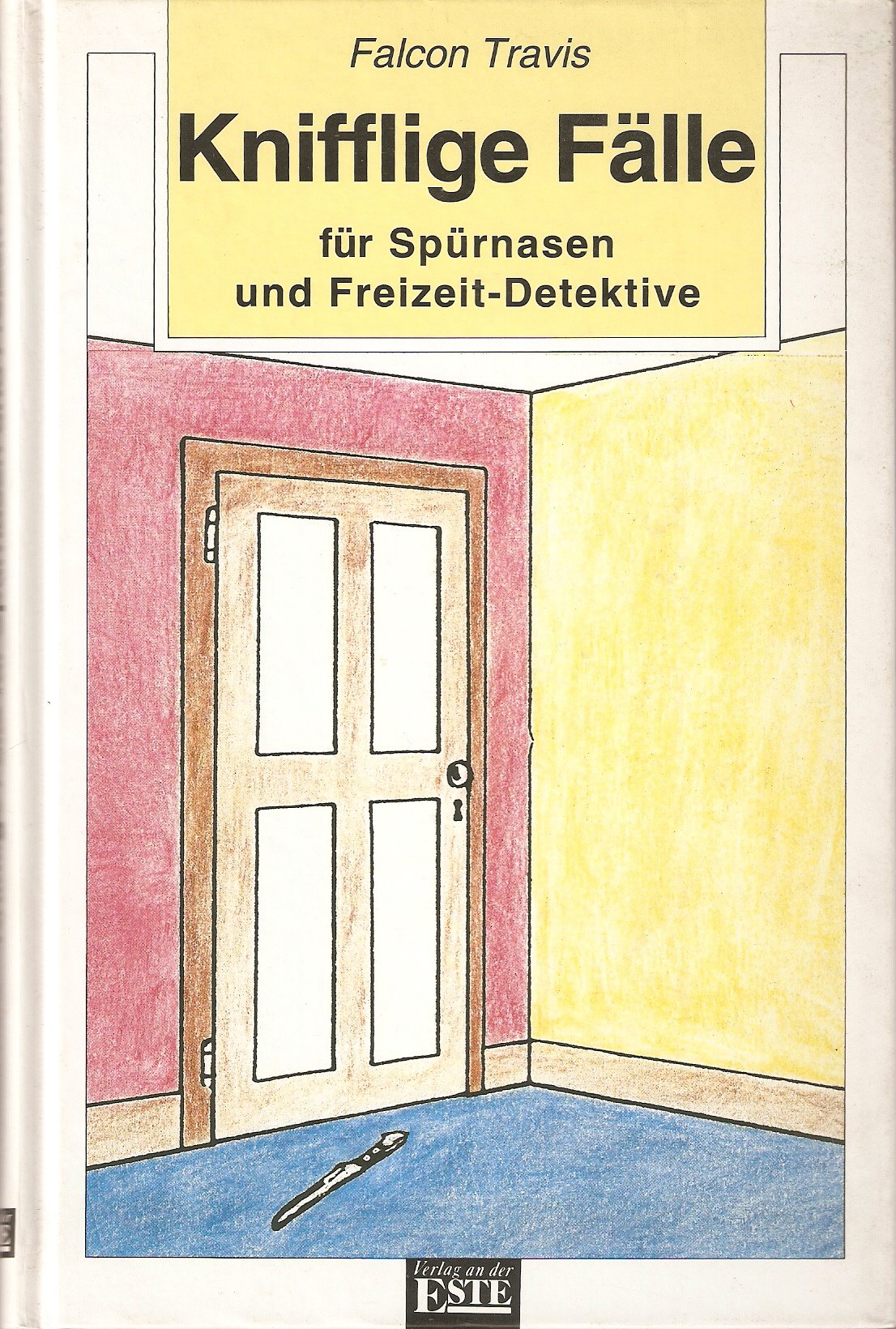 Knifflige Fälle für Spürnasen und Freizeit-Detektive Books