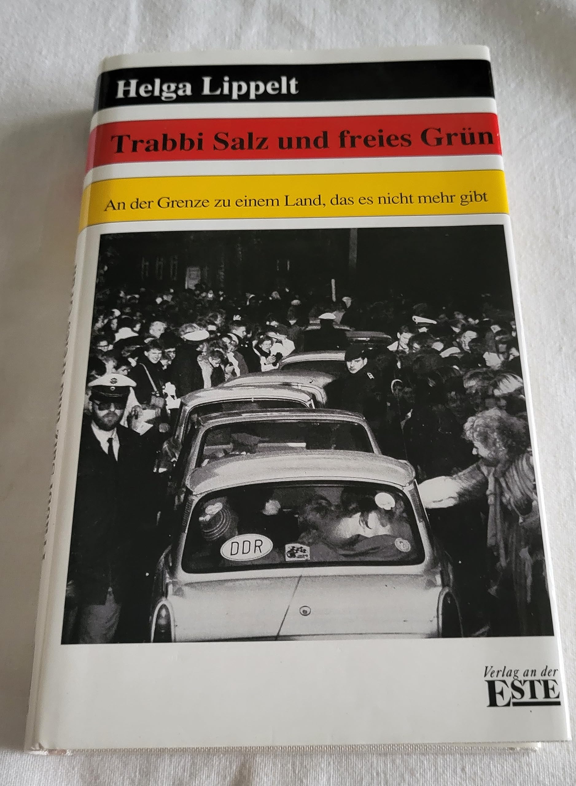 Trabbi Salz und freies Grün. An der Grenze zu einem Land, das es nicht mehr gibt Social Sciences