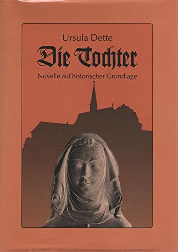 Die Tochter: Novelle auf historischer Grundlage Books
