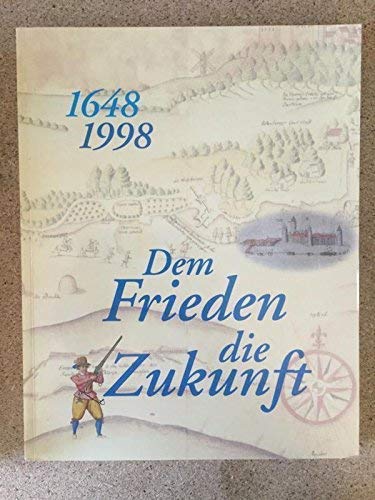 1648-1998. Dem Frieden die Zukunft: Sozialgeschichtliche Beiträge aus dem Kreis Steinfurt: Der Dreissigjährige Krieg und die Hoffnung auf Frieden Politics & History
