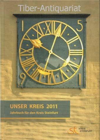 Unser Kreis: Jahrbuch für den Kreis Steinfurt 2011 (Kreisheimatjahrbuch. Jahrbuch für den Kreis Steinfurt) Politics & History