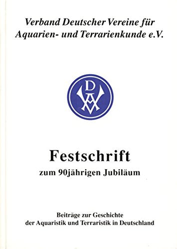 Beiträge zur Geschichte der Aquaristik und Terraristik in Deutschland. Festschrift zum 90jährigen Jubiläum. Books