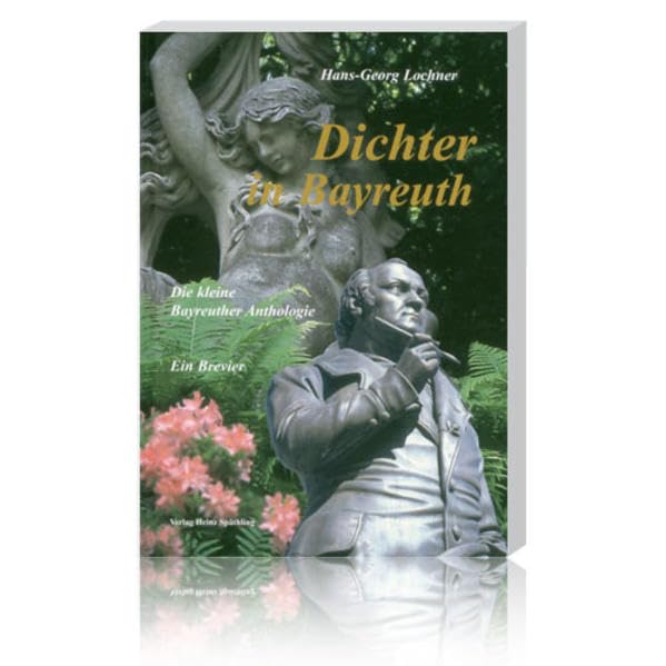 Dichter in Bayreuth: Die kleine Bayreuther Anthologie Contemporary literature
