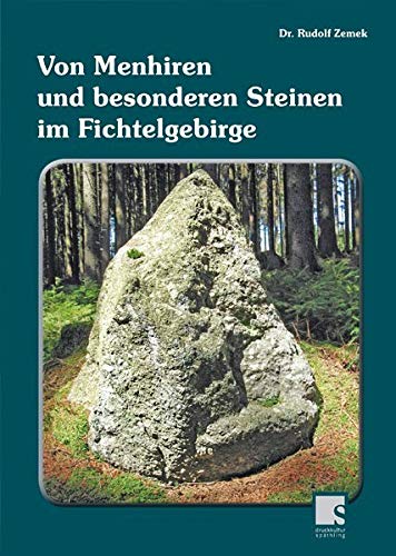 Von Menhiren und besonderen Steinen im Fichtelgebirge Fairy Tales & Legends