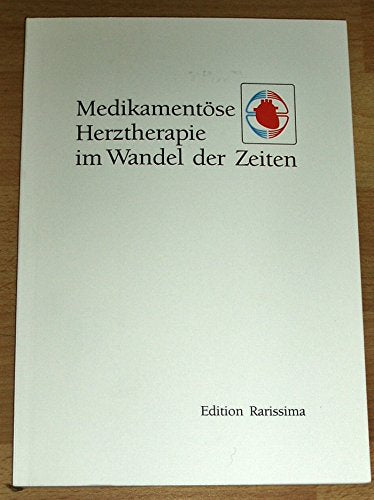 Medikamentöse Herztherapie im Wandel der Zeiten Books