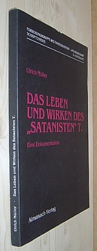 Das Leben und Wirken des "Satanisten" T. Eine Dokumentation Philosophy