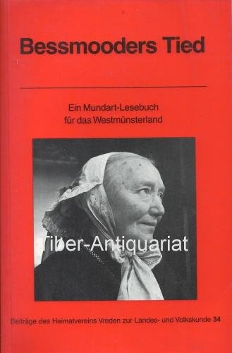 Bessmooders Tied: Ein Mundart-Lesebuch für das Westmünsterland (Beiträge des Heimatvereins Vreden zur Landes- und Volkskunde) Books