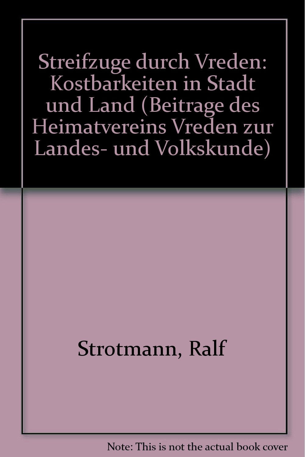 Streifzüge durch Vreden (Beiträge des Heimatvereins Vreden zur Lndes- und Volkskunde 42) Books