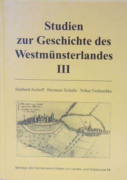 Studien zur Geschichte des Westmünsterlandes III (Beiträge des Heimatvereins Vreden zur Landes- und Volkskunde) Politics & History