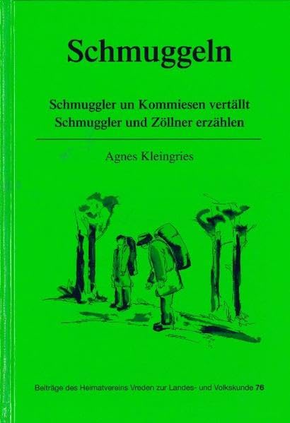 Schmuggeln: Schmuggler un Kommiesen vertällt / Schmuggler und Zöllner erzählen (Beiträge des Heimatvereins Vreden zur Landes- und Volkskunde) Politics & History