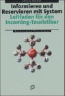 Informieren und Reservieren mit System: Leitfaden für den Incoming-Touristiker Law