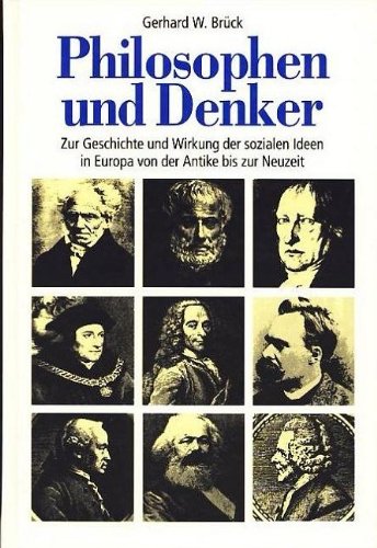 Philosophen und Denker zur Geschichte und Wirkung der sozialen Ideen in Europa von der Antike bis zur Neuzeit Philosophy