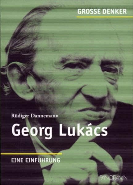 Georg Lukács: 1885-1971 Eine Einführung (Große Denker) Philosophy