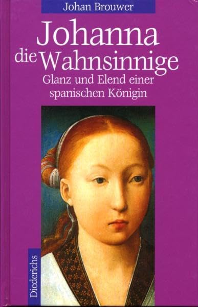 Johanna die Wahnsinnige: Glanz und Elend einer spanischen Königin Memories