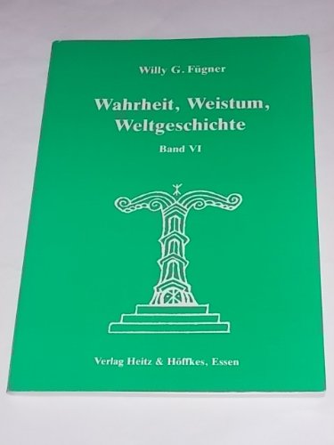 Wahrheit, Weistum, Weltgeschichte - Band VI Books