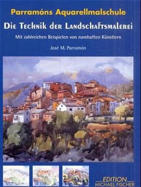 Parramons Aquarellmalschule, Die Technik der Landschaftsmalerei Hobbies & Crafts