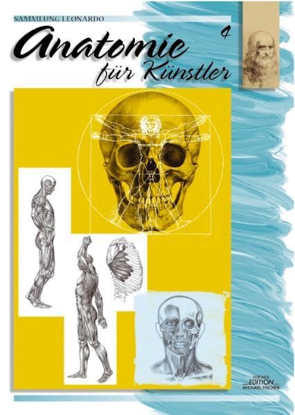 Sammlung Leonardo, Bd.4, Anatomie für Künstler (Sammlung Leonardo / Malen macht Freude) Medicine