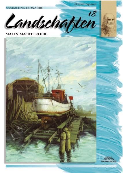 Sammlung Leonardo, Bd.18, Landschaften, Öl und Acryl und Aquarell (Sammlung Leonardo / Malen macht Freude) Film, Art & Culture