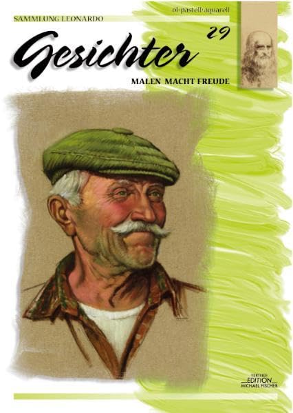 Sammlung Leonardo, Bd.29, Gesichter: Öl, Pastell und Aquarell (Sammlung Leonardo / Malen macht Freude) Film, Art & Culture