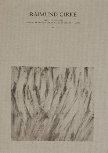 Raimund Girke: Arbeiten 1953-1989 (Dokumente unserer Zeit) Film, Art & Culture
