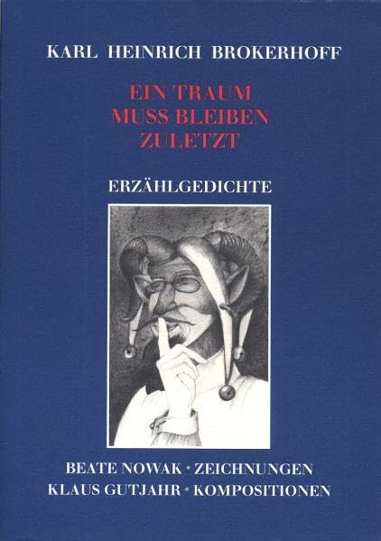 Ein Traum muss bleiben zuletzt: Erzählgedichte (Literatur, Musik, Bildende Kunst von Zeitgenossen) Poetry