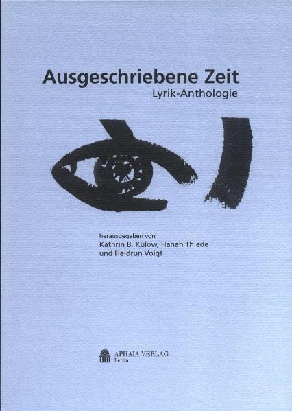 Ausgeschriebene Zeit: Lyrik-Anthologie der Neuen Gesellschaft für Literatur Berlin Contemporary literature