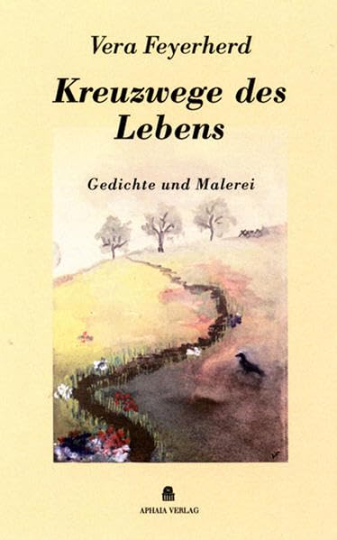 Kreuzwege des Lebens: Aus einem lyrischen Tagebuch (Texte und Bilder) Poetry