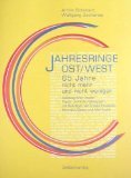 Jahresringe Ost/West 65 Jahre nicht mehr und nicht weniger Books
