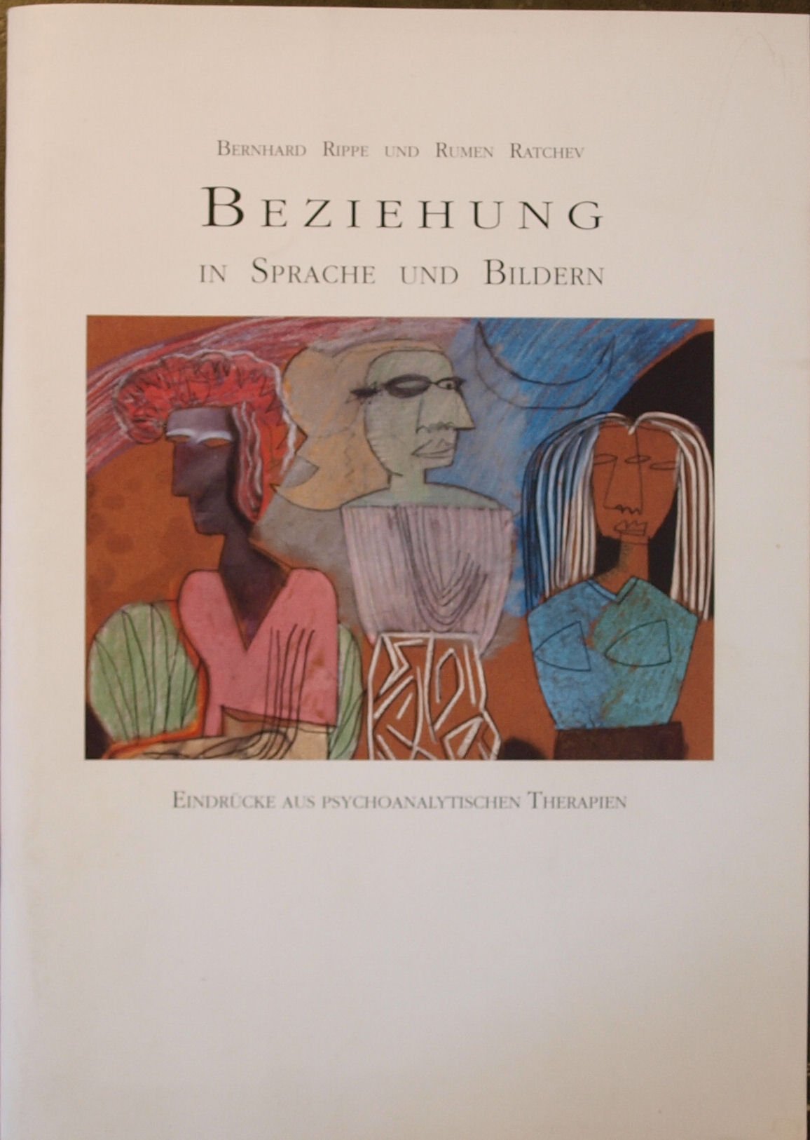 Beziehung in Sprache und Bildern. Eindrücke aus psychoanalytischen Therapien Books