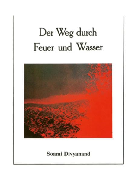 Der Weg durch Feuer und Wasser Religion & Esotericism