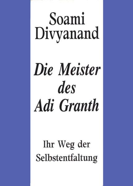 Die Meister des Adi Granth: Ihr Weg der Selbstentfaltung Religion & Esotericism