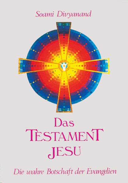Das Testament Jesu: Die wahre Botschaft der Evangelien Religion & Esotericism