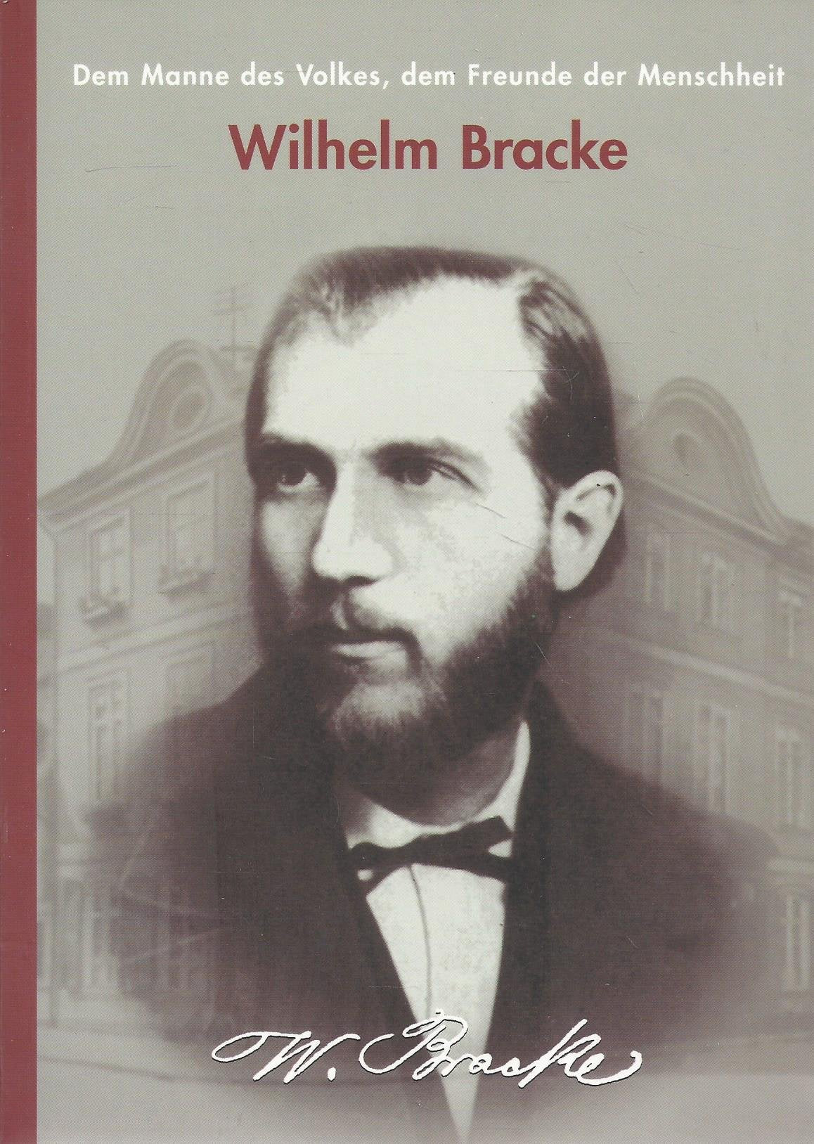 Wilhelm Bracke: Dem Manne des Volkes, dem Freunde der Menschheit - Schöbel, Frieder book