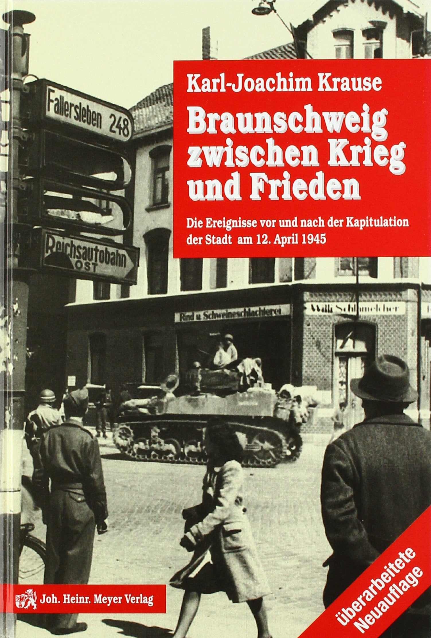 Braunschweig zwischen Krieg und Frieden: Die Ereignisse vor und nach der Kapitulation der Stadt am 12. April 1945 Books
