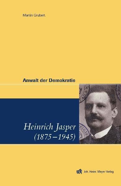 Anwalt der Demokratie Heinrich Jasper (1875 - 1945): Ein politisches Leben in Braunschweig Books