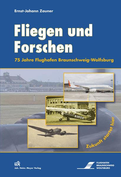 Fliegen und Forschen: 75 Jahre Flughafen Braunschweig-Wolfsburg Leisure, Home & Garden