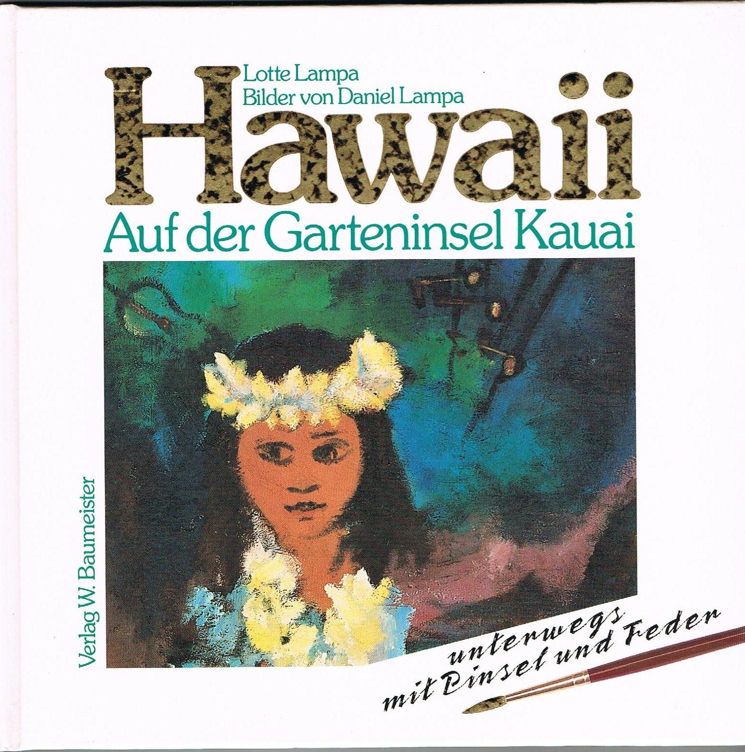 Hawaii: Auf der Garteninsel Kauai: Auf der Garteninsel Kauai. Unterwegs mit Pinsel und Feder Film, Art & Culture