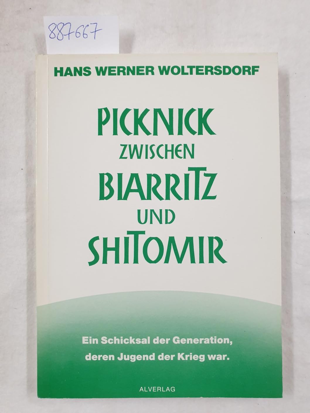 Picknick zwischen Biarritz und Shitomir. Ein Schicksal der Generation deren Jugend der Krieg war Books