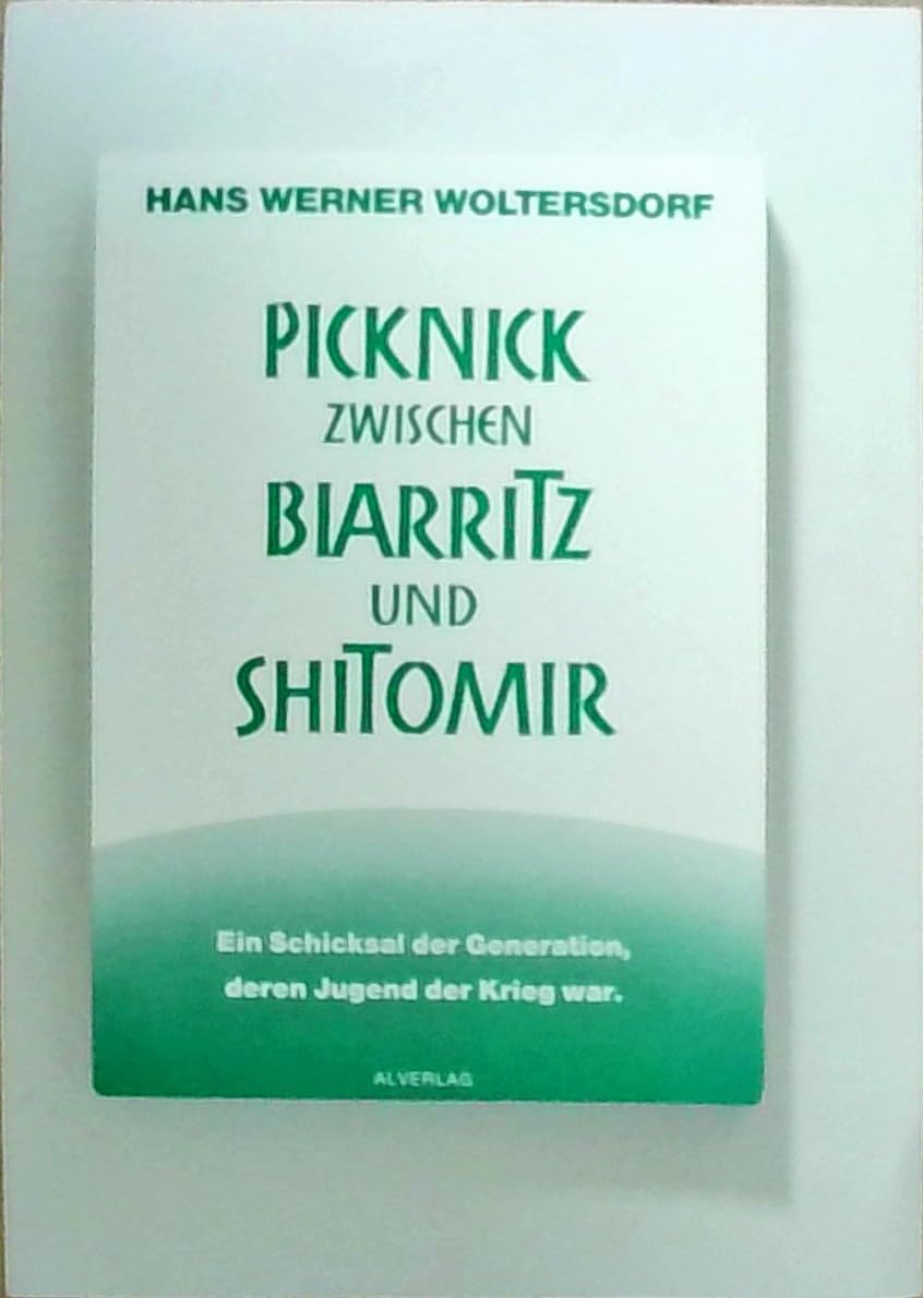 Picknick zwischen Biarritz und Shitomir , Ein Schicksal der Generation deren Jugend Krieg war , guter Zustand book