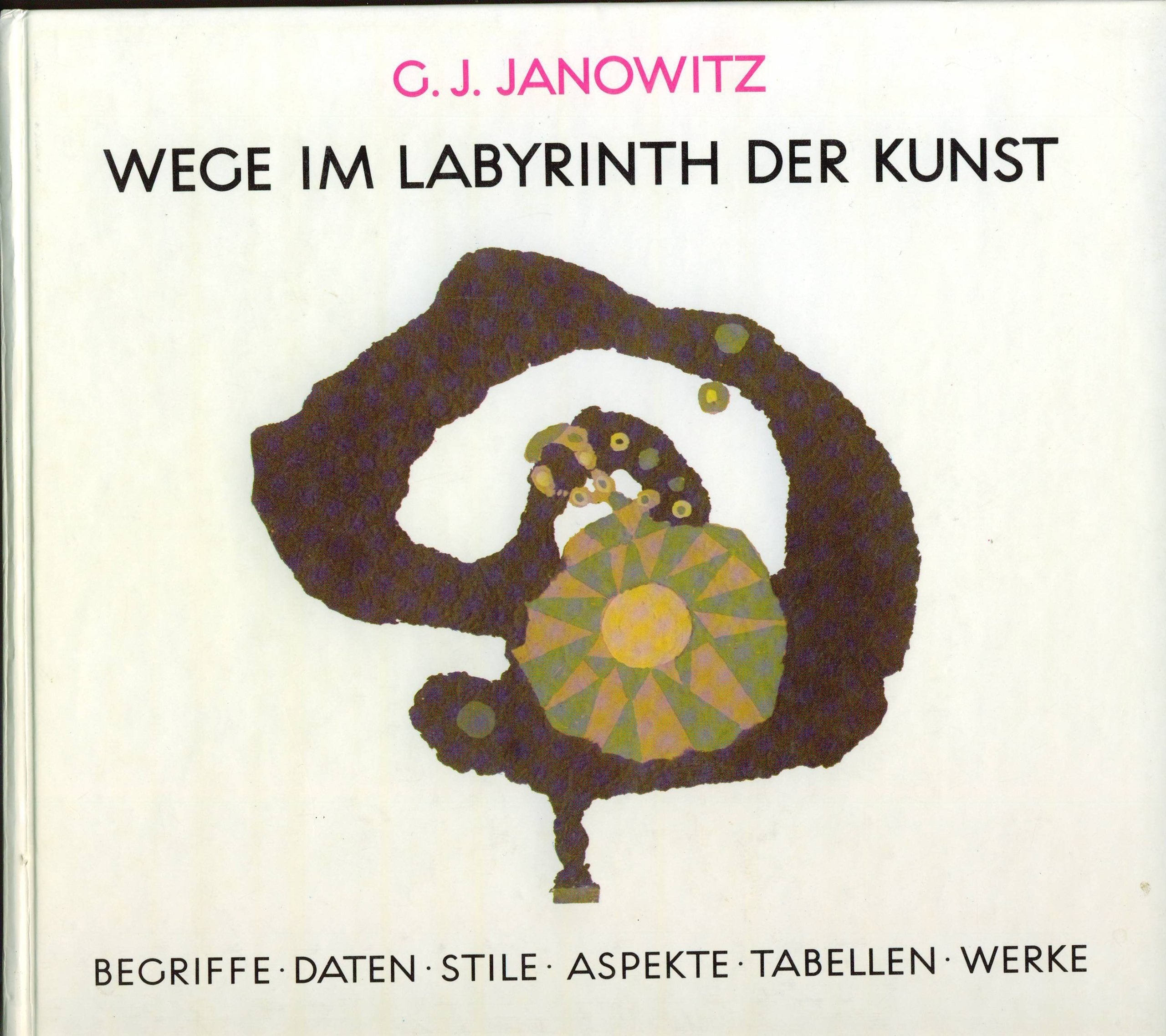 Wege im Labyrinth der Kunst: Begriffe, Daten, Stile, Aspekte, Tabellen, Werke - ein Arbeitsbuch und Nachschlagewerk Natural Sciences